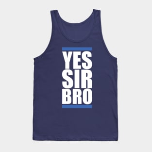 Yes Sir Bro Tank Top